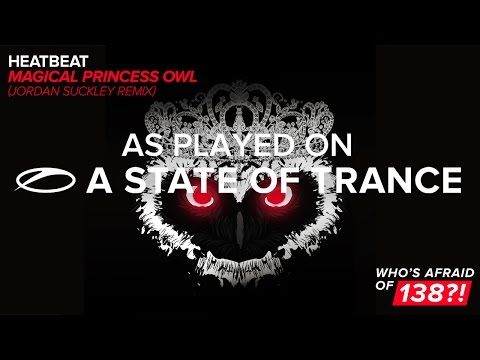 Heatbeat - Magical Princess Owl (Jordan Suckley Remix) [A State Of Trance 752] - UCalCDSmZAYD73tqVZ4l8yJg