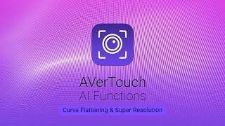 AVerTouch AI Functions – Curve Flattening & Super Resolution