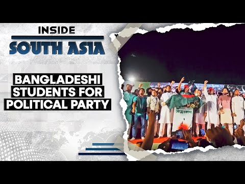 Political Churn In Bangladesh: Bangladeshi Students Form A New Political Party | Inside South Asia