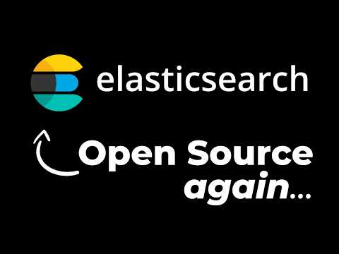 ElasticSearch returning to open source is a big deal.