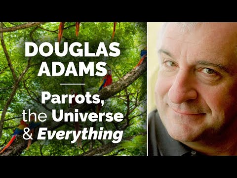 Douglas Adams: Parrots the Universe and Everything - UCh6KFtW4a4Ozr81GI1cxaBQ