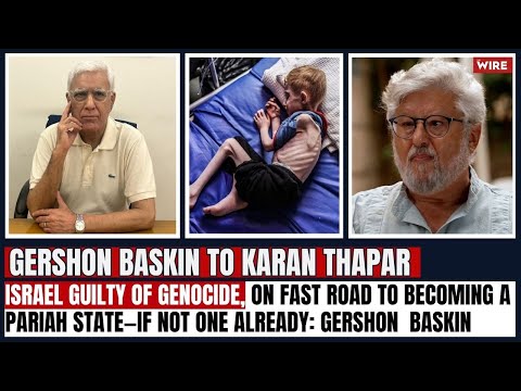 Israel Guilty of Genocide, on Fast Road to Becoming a Pariah State—If Not One Already:Gershon Baskin
