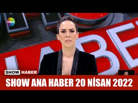 Show Ana Haber 20 Nisan 2022