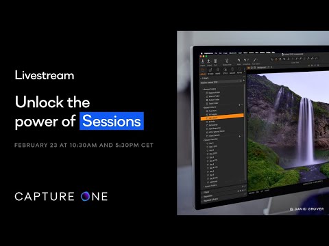 Capture One Livestream | Unlock the Power of Sessions