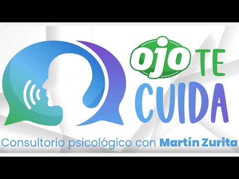 #OJOTECUIDA 👨‍⚕ Consultorio psicológico con Martín Zurita 👨‍⚕
