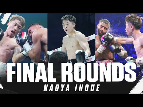 When The Monster Smells Blood, There’s No Turning Back | FINAL ROUNDS: NAOYA INOUE