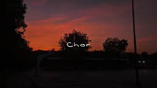 Chor (Slowed) - Justh