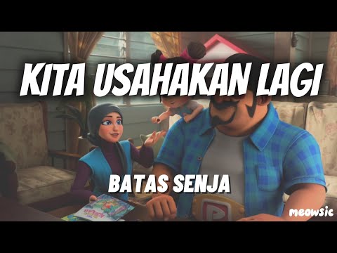 Kita Usahakan Lagi - Batas Senja 'Lirik' (Papa Zola The Movie) | jika tidak hari ini mungkin minggu