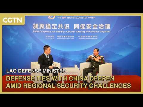 Lao Defense Minister: Defense ties with China deepen amid regional security challenges