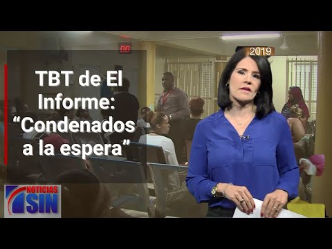 EN VIVO 19/10/2023 TBT de #ElInforme: “Condenados a la espera”