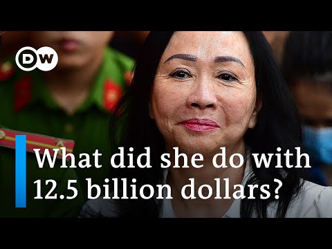 How did Truong My Lan steal 10% of Vietnam's GDP? | DW News