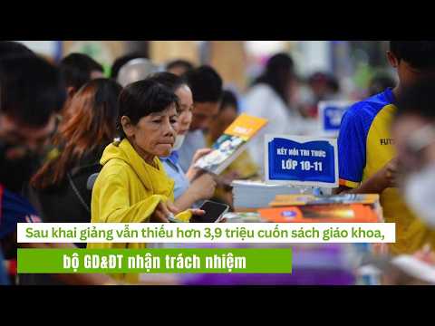 Sau <strong>khai</strong> giảng vẫn thiếu hơn 3,9 triệu cuốn sách giáo khoa, bộ GD&amp;ĐT nhận trách nhiệm