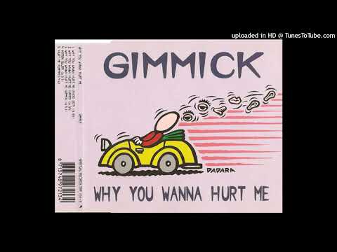 Gimmick - Why You Wanna Hurt Me? (Hurt Me Pumpin')