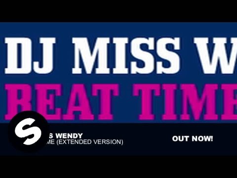 DJ Miss Wendy - Beat Time (Extended Version) - UCpDJl2EmP7Oh90Vylx0dZtA