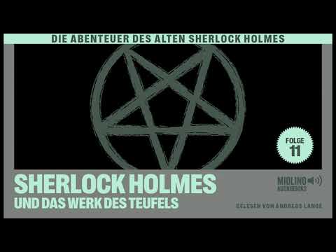 Der alte Sherlock Holmes | Folge 11: Sherlock Holmes und das Werk des Teufels (Komplettes Hörbuch)