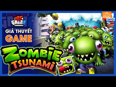 Giả Thuyết Game: Zombie Tsunami - Game Mobile Hay Nhất | meGAME