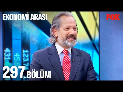 Ekonomi Arası 297. Bölüm