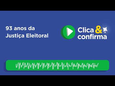 Clica e Confirma celebra os 93 anos da Justiça Eleitoral