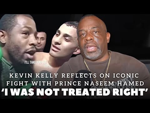 ‘THAT PRINCE NASEEM HAMED FIGHT’ Kevin Kelly REVEAL ISSUES BEHIND SCENES DURING FIGHT WEEK | UNCUT