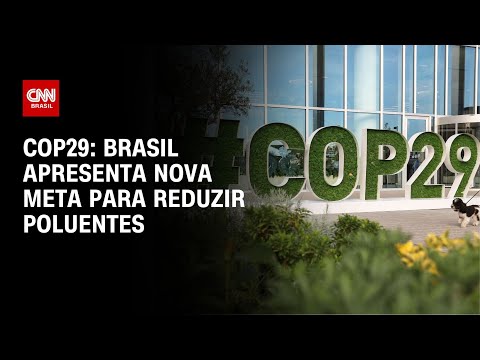 COP29: Brasil apresenta nova meta para reduzir poluentes | LIVE CNN