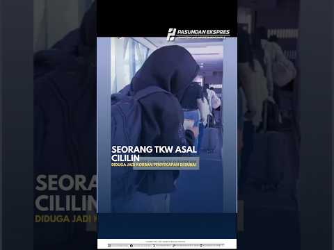 Seorang TKW asal Cililin Kabupaten Bandung Barat Jadi Korban Penyekapan