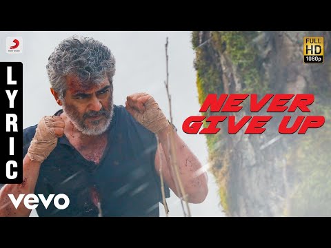 Vivegam - Never Give Up Tamil Lyric - Anirudh | Ajith Kumar | Siva ft. Raja Kumari - UCTNtRdBAiZtHP9w7JinzfUg