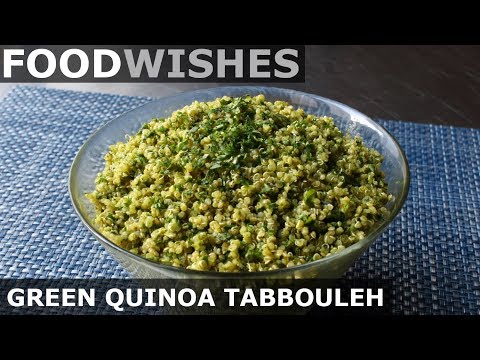 Green Quinoa Tabbouleh - Food Wishes