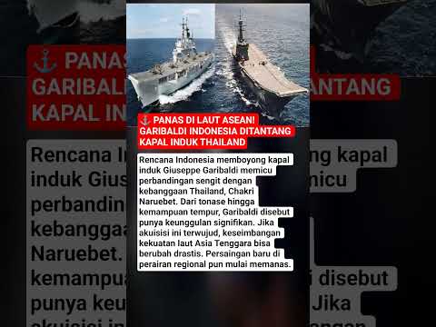⚓ Panas di Laut ASEAN! Garibaldi Indonesia Ditantang Kapal Induk Thailand