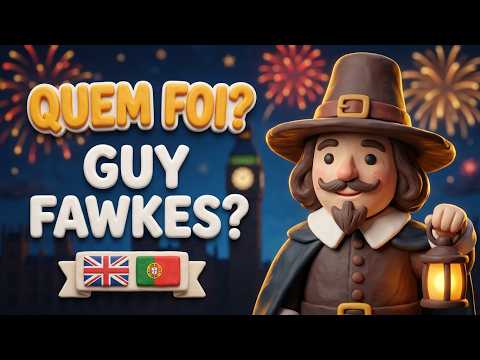 🇬🇧 🇵🇹 Learn Who Was Guy Fawkes | Bonfire Night | Quem Foi Guy Fawkes | Portuguese & English for Kids