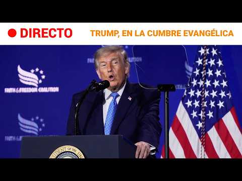 TRUMP INTERVIENE en la CUMBRE de la ORGANIZACIÓN EVANGÉLICA 'FE y LIBERTAD' | RTVE Noticias