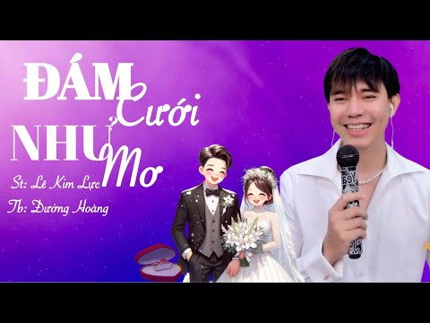 ĐÁM CƯỚI NHƯ MƠ - ST : LÊ KIM LỰC || ĐƯỜNG HOÀNG - COVER