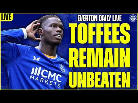 Toffees Still Unbeaten - What Have You Made Of The Season So Far? | Everton Daily Live