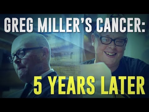 Greg Miller's Cancer: Five Years Later - UCb4G6Wao_DeFr1dm8-a9zjg