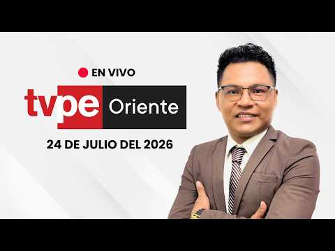 🔴 TVPerú Oriente EN VIVO HOY | Noticias de la Amazonía peruana – 24 de Julio 2026