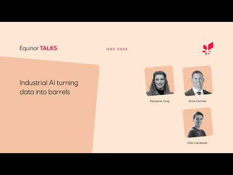 Equinor Talks: Industrial AI turning data into barrels