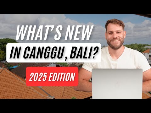 What's new in Canggu?  🇮🇩 Bali Digital Nomad Guide 2025