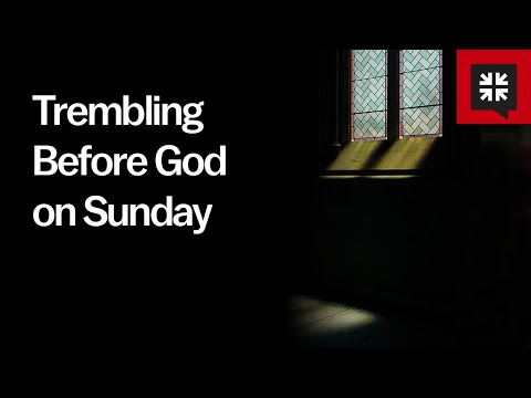 Trembling Before God on Sunday