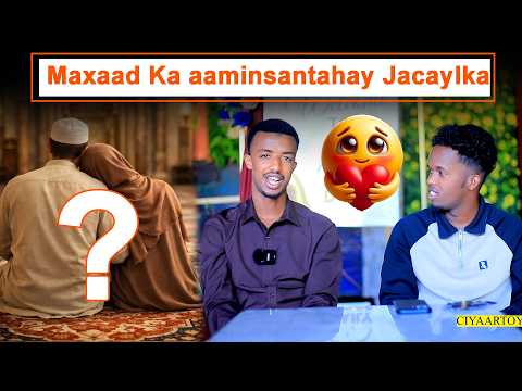 Maxaad Ka aamisan tahay Jacaylka?