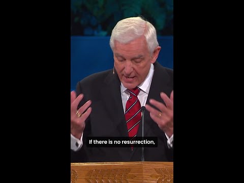 David Jeremiah - "If Jesus didn't come out of the grave, nobody else is going to come out of the grave either."