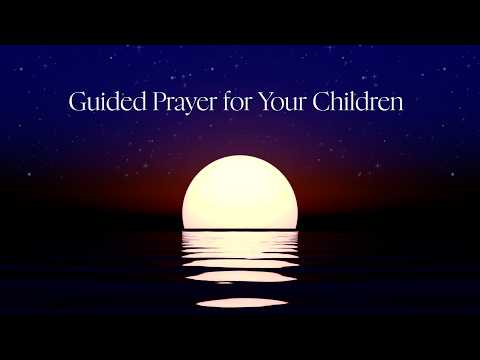 Guided Prayer for Your Children