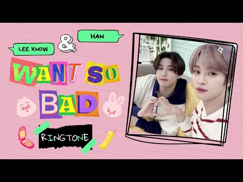 [RINGTONE] SKZ Lee Know & HAN "Want So BAD" w/ DL links