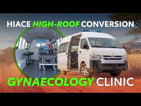 Toyota Hiace High‑Roof Conversion: Field‑Ready Mobile Gynaecology Clinic for Humanitarian Work