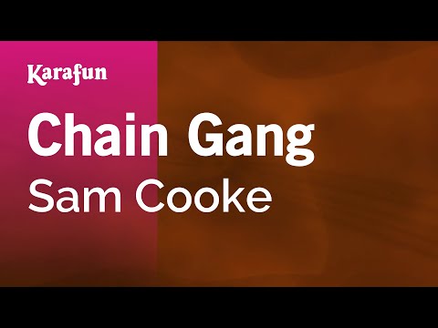 Karaoke Chain Gang - Sam Cooke * - UCbqcG1rdt9LMwOJN4PyGTKg