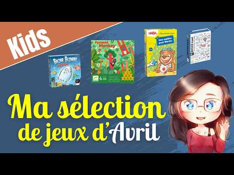 TOP Jeux ENFANTS - Avril - Sélection 2 - 6 ans