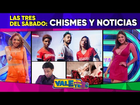 "Las 3s del Sábado" Chismes y noticias: Fausto Mata - Yailín - Camiseta RD - VALE POR TRES