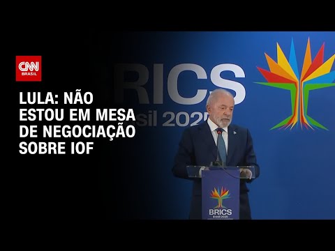 ​Lula diz não participar de nenhuma “mesa de negociação” sobre IOF | CNN 360º