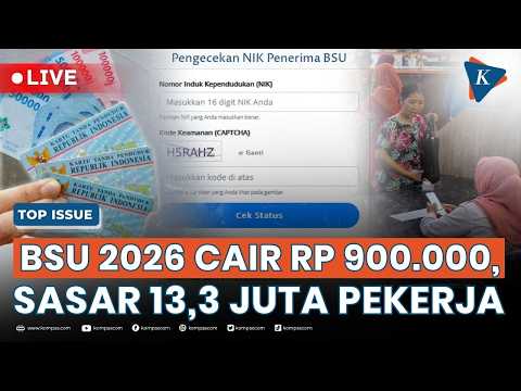 [LIVE] - BSU 2026 <strong>Cair</strong> Rp 900.000, Apa Saja Syarat Penerimanya?