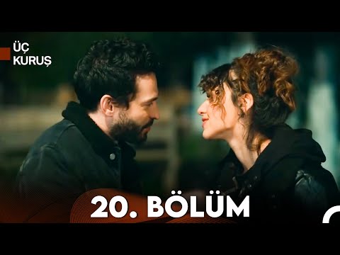 Üç Kuruş 20. Bölüm