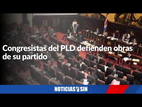 Congresistas del PLD defienden obras de su partido