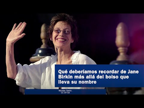 Miniatura del video titulado QUÉ DEBERÍAMOS RECORDAR DE JANE BIRKIN MÁS ALLÁ DEL BOLSO QUE LLEVA SU NOMBRE | THE CONVERSATION